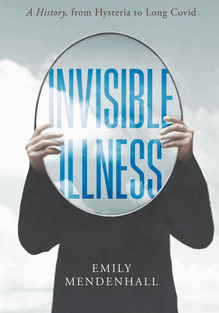 Cover of the book "Invisible Illness" by Emily Mendenhall.